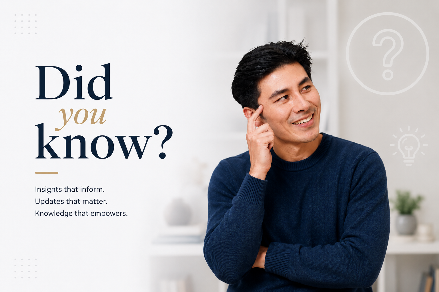 Did you know? Insights that inform. Updates that matter. Knowledge that empowers.